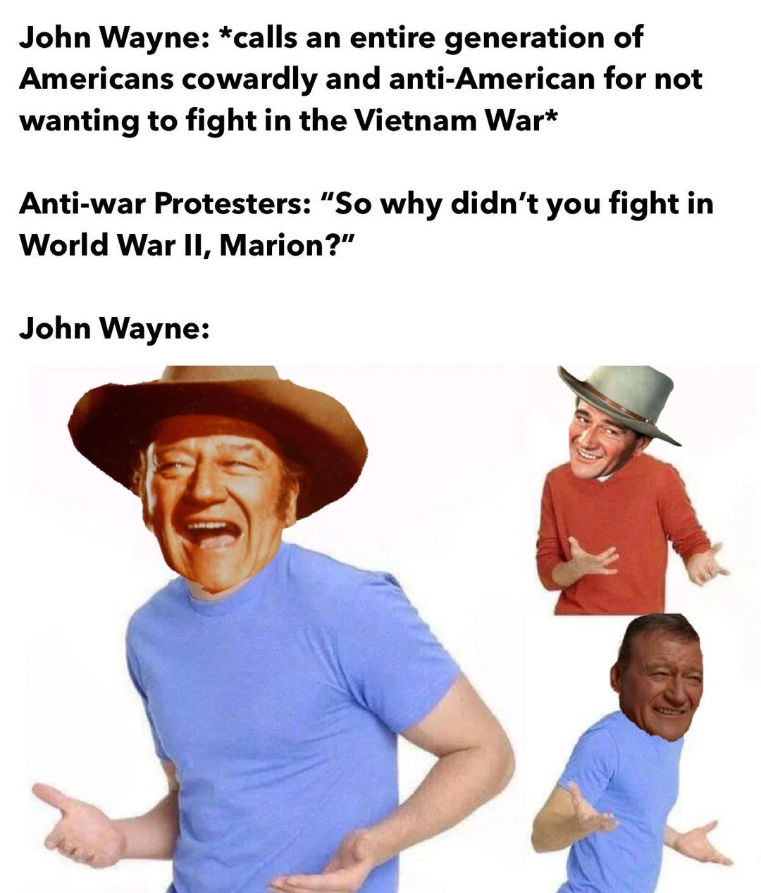 Marion Morrison (stage name John Wayne) was not the noble tough guy he wanted everyone to believe. In fact he himself was a coward, openly racist, a self-proclaimed white supremacist and psychically abusive. The only thing he was good at was being an actor.