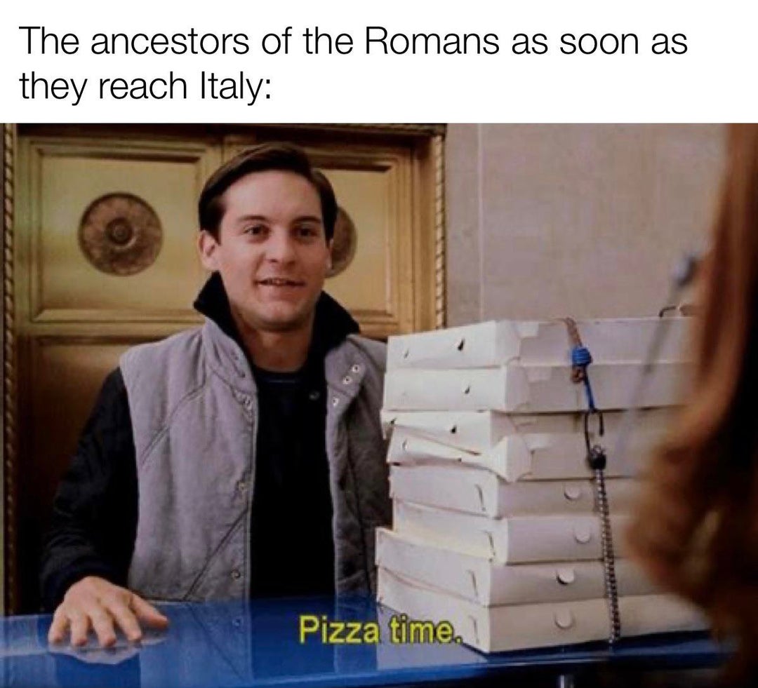 This is according to the Aenead. And it also wasn’t actually pizza, but one of its predecessors