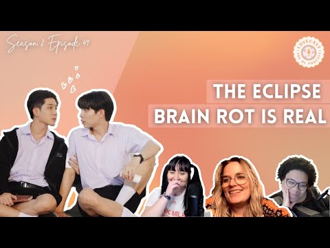 'The Eclipse' Brain Rot is REAL || LoveCast The BL Podcast S2E49