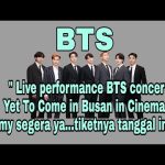 BTS live performance konser Yet To Come Busan di Cinema... Army buruan...tiketnys tanggal ini ..!!