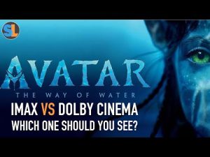 IMAX vs Dolby Cinema Which is Better For Avatar The Way Of Water?