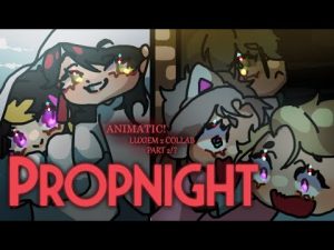 [PROPNIGHT LUXIEM COLLAB ANIMATIC] Part 2/?