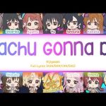 わちゅごなどぅー (Wachu Gonna Do) — Nijigasaki | FULL LYRICS (KAN/ROM/中/ENG)